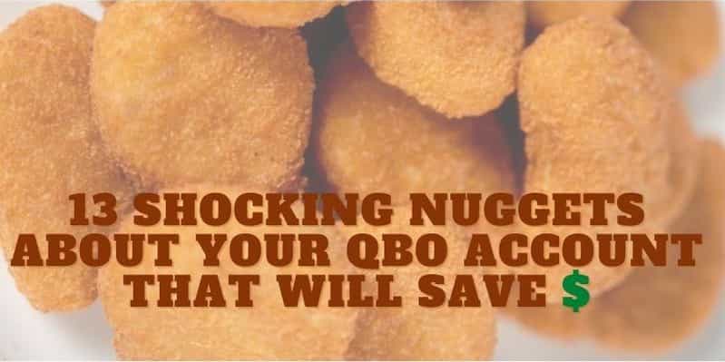 13 Shocking Nuggets Your QuickBooks Online Account Can Save You Money