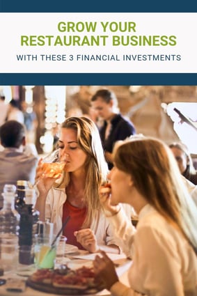3 Essential Financial Investments to Grow Your Restaurant Business